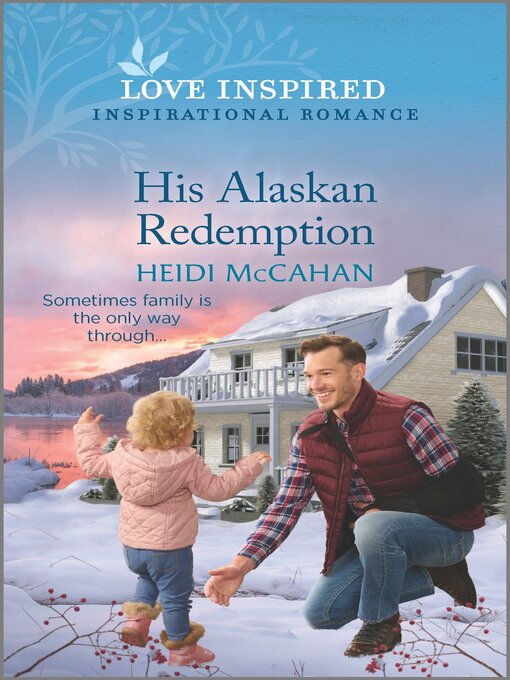 Title details for His Alaskan Redemption by Heidi McCahan - Available